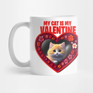 my cat is my valentine Mug